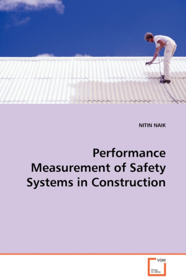 Performance Measurement of Safety Systems in Construction by Nitin Naik - Paperback