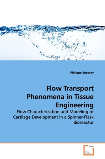 Flow Transport Phenomena in Tissue Engineering by Philippe Sucosky - Paperback