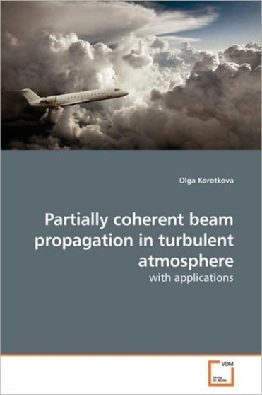 Partially coherent beam propagation in turbulent atmosphere by Olga Korotkova - Paperback