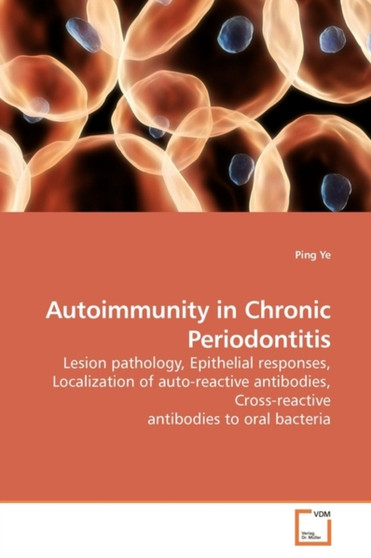 Autoimmunity in Chronic Periodontitis by Ping Ye - Paperback