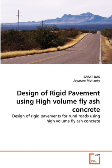 Design of Rigid Pavement using High volume fly ash concrete by Sarat Das - Paperback