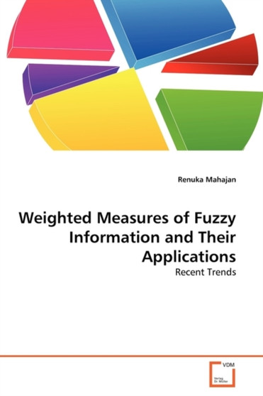 Weighted Measures of Fuzzy Information and Their Applications by Mahajan Renuka - Paperback