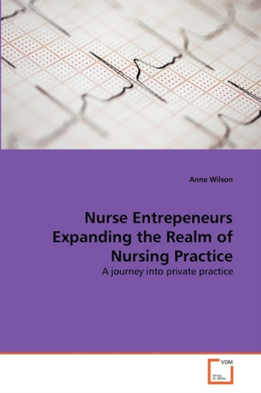 Nurse Entrepeneurs Expanding the Realm of Nursing Practice by Anne Wilson - Paperback