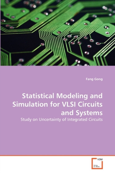 Statistical Modeling and Simulation for VLSI Circuits and Systems by Fang Gong - Paperback