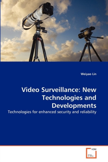 Video Surveillance : New Technologies and Developments by Weiyao Lin - Paperback