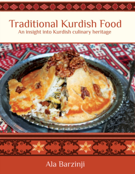 Traditional Kurdish Food : An Insight into Kurdish Culinary Heritage