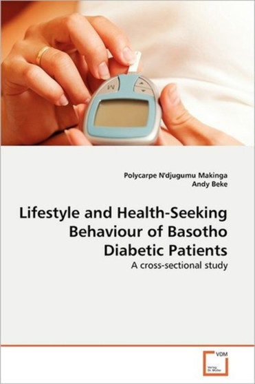 Lifestyle and Health-Seeking Behaviour of Basotho Diabetic Patients by Polycarpe N'Djugumu Makinga - Paperback