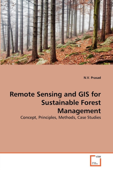 Remote Sensing and GIS for Sustainable Forest Management by N V Prasad - Paperback