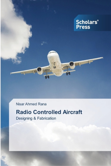 Radio Controlled Aircraft by Nisar Ahmed Rana - Paperback Radio Controlled Aircraft by Nisar Ahmed Rana - Paperback
