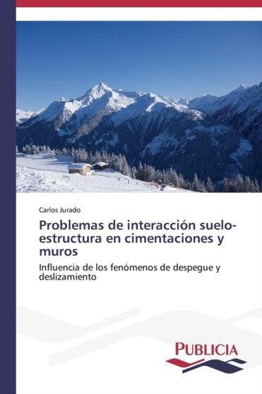 Problemas de interaccion suelo-estructura en cimentaciones y muros by Jurado Carlos - Paperback
