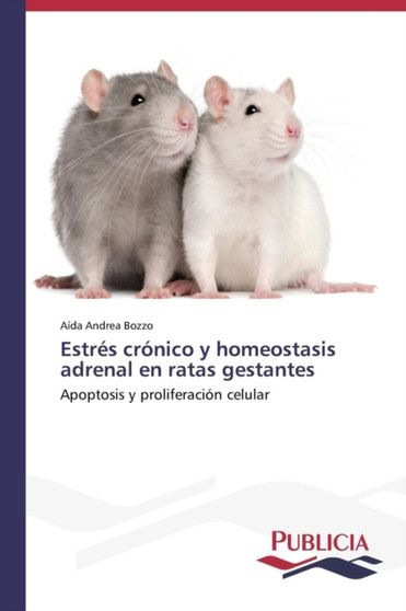 Estres cronico y homeostasis adrenal en ratas gestantes by Bozzo Aida Andrea - Paperback