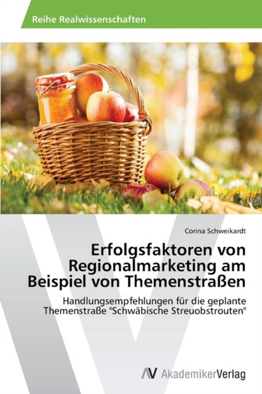 Erfolgsfaktoren von Regionalmarketing am Beispiel von Themenstrassen by Corina Schweikardt - Paperback
