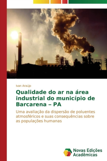 Qualidade do ar na area industrial do municipio de Barcarena - PA by Araujo Ivan - Paperback
