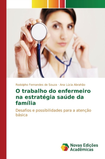 O trabalho do enfermeiro na estrategia saude da familia by Fernandes de Souza Rodolpho - Paperback O trabalho do enfermeiro na estrategia saude da familia by Fernandes de Souza Rodolpho - Paperback
