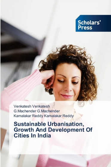 Sustainable Urbanisation, Growth And Development Of Cities In India by Venkatesh Venkatesh - Paperback