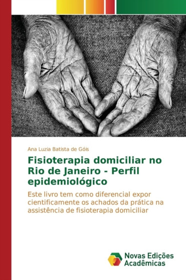 Fisioterapia domiciliar no Rio de Janeiro - Perfil epidemiologico by Gois Ana Luzia Batista de - Paperback