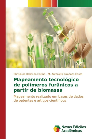 Mapeamento tecnologico de polimeros furanicos a partir de biomassa by Bellini Do Carmo Chrislaura - Paperback