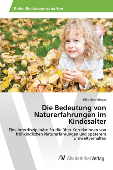 Die Bedeutung von Naturerfahrungen im Kindesalter by Geroldinger Silke - Paperback