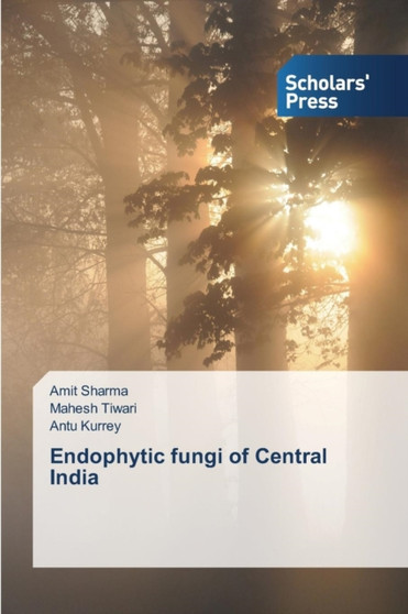 Endophytic fungi of Central India by Sharma Amit - Paperback