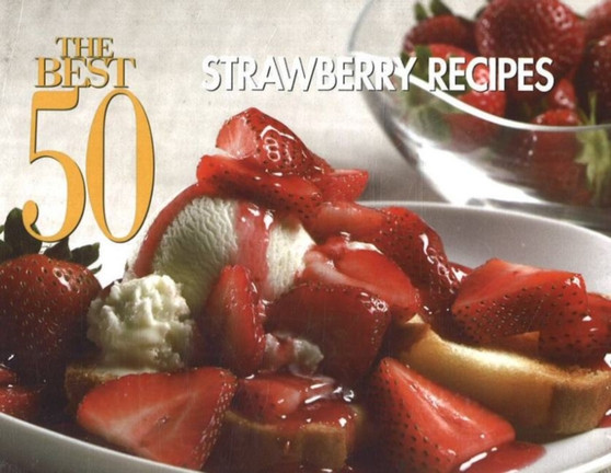 The Best 50 Strawberry Recipes