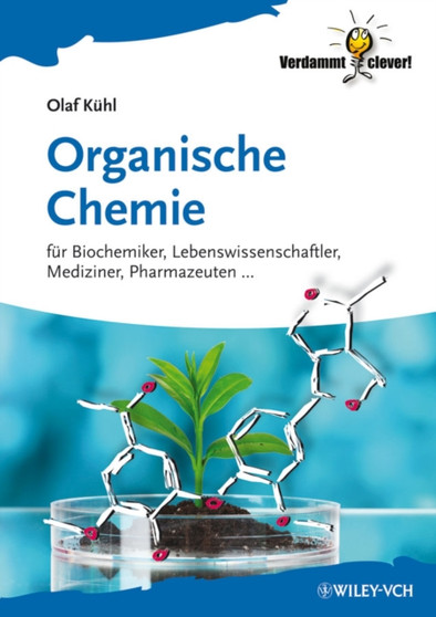 Organische Chemie : fur Biochemiker, Lebenswissenschaftler, Mediziner, Pharmazeuten... by Olaf Kuhl - Paperback