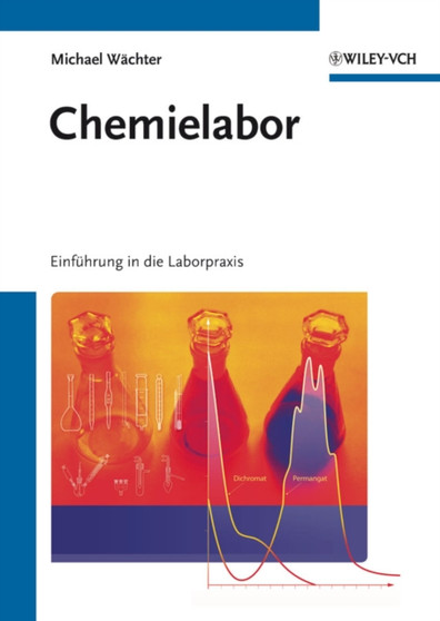 Chemielabor : Einfuhrung in die Laborpraxis by Michael Wachter - Paperback