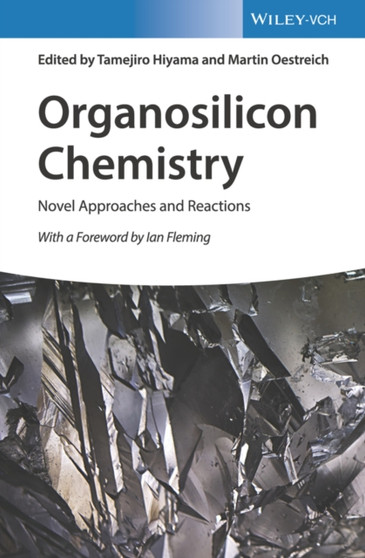 Organosilicon Chemistry : Novel Approaches and Reactions by Tamejiro Hiyama - Hardback