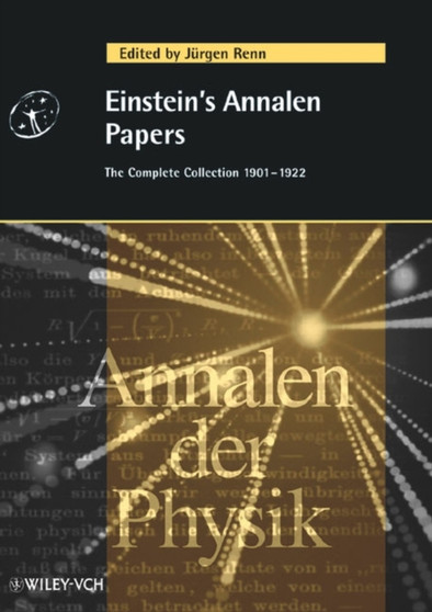 Einstein's Annalen Papers : The Complete Collection 1901 - 1922 by Jurgen Renn - Hardback