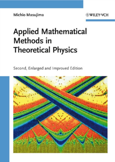 Applied Mathematical Methods in Theoretical Physics by Michio Masujima - Hardback