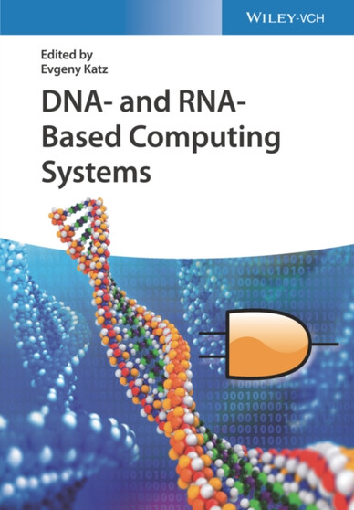 DNA- and RNA-Based Computing Systems by Evgeny Katz - Hardback