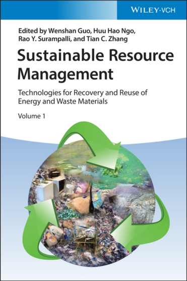 Sustainable Resource Management : Technologies for Recovery and Reuse of Energy and Waste Materials by Wenshan Guo - Hardback