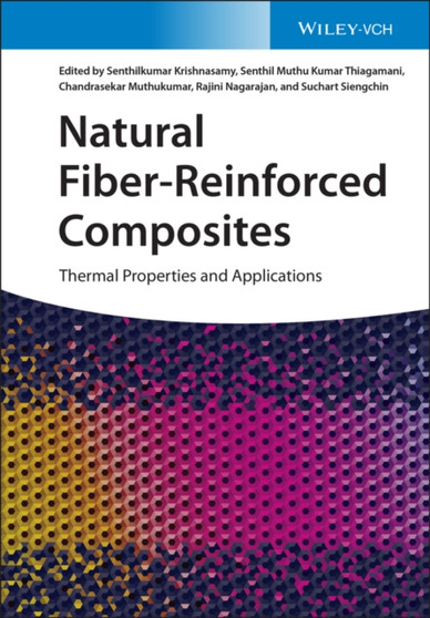 Natural Fiber-Reinforced Composites : Thermal Properties and Applications by Senthilkumar Krishnasamy - Hardback