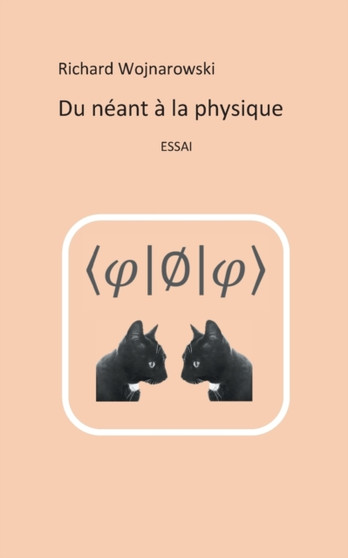 Du neant a la physique : Nouvelle edition, 2017 by Richard Wojnarowski - Paperback