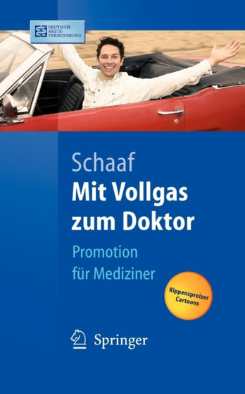 Mit Vollgas zum Doktor : Promotion fur Mediziner by Christian P. Schaaf - Paperback