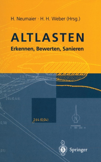 Altlasten : Erkennen, Bewerten, Sanieren by A. Merkel - Hardback