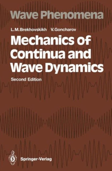 Mechanics of Continua and Wave Dynamics : 1 by Leonid M. Brekhovskikh - Paperback