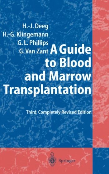 A Guide to Blood and Marrow Transplantation by H.Joachim Deeg - Hardback