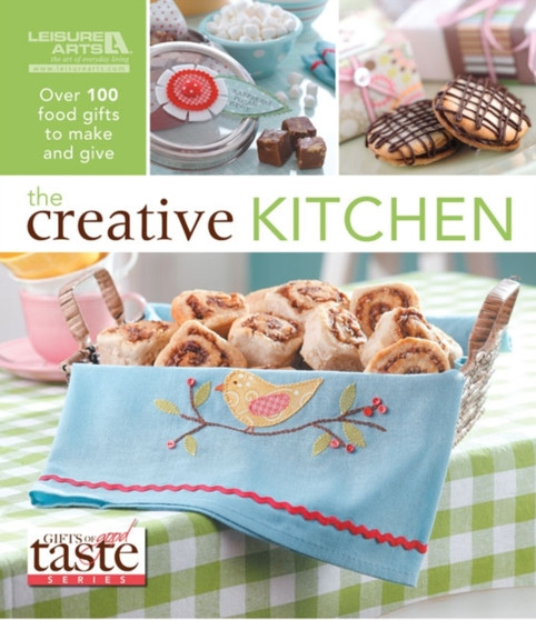 The Creative Kitchen : Over 100 Food Gifts to Make and Give
