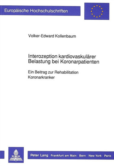 Interozeption kardiovaskulaerer Belastung bei Koronarpatienten : Ein Beitrag zur Rehabilitation Koronarkranker by Kollenbaum Volker Kollenbaum - Paperback