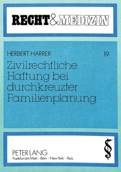 Zivilrechtliche Haftung bei durchkreuzter Familienplanung by Harrer Herbert Harrer - Paperback