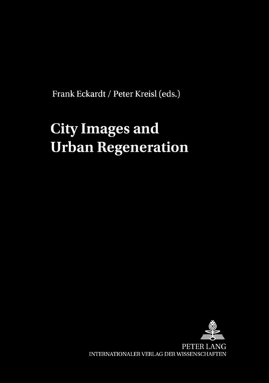 City Images and Urban Regeneration : v. 3 by Frank Eckardt - Paperback
