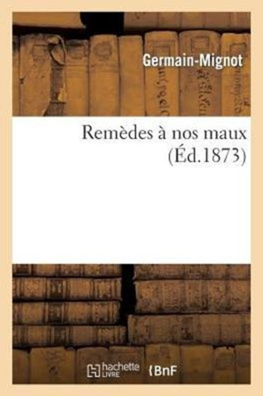Remedes A Nos Maux by Germain-Mignot - Paperback