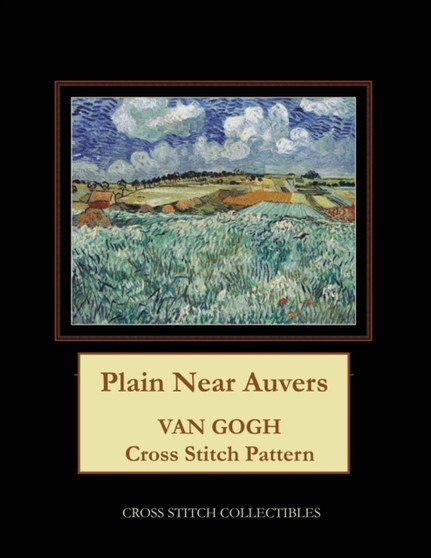Plain Near Auvers : Van Gogh Cross Stitch Pattern by Kathleen George - Paperback