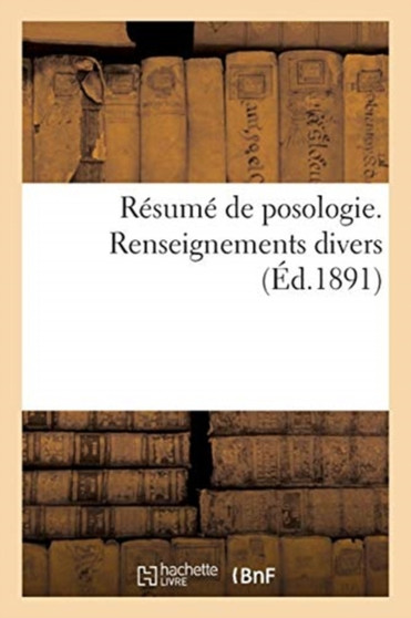 Resume de Posologie. Renseignements Divers by Collectif - Paperback