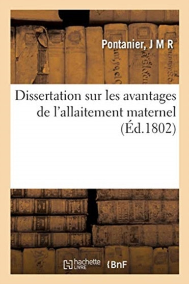 Dissertation Sur Les Avantages de l'Allaitement Maternel by J M R Pontanier - Paperback