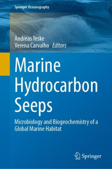 Marine Hydrocarbon Seeps : Microbiology and Biogeochemistry of a Global Marine Habitat by Andreas Teske - Hardback