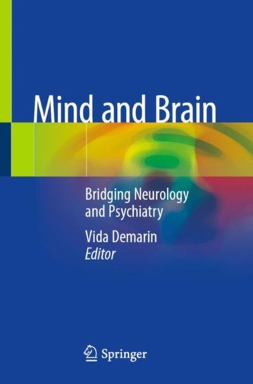 Mind and Brain : Bridging Neurology and Psychiatry by Vida Demarin - Paperback