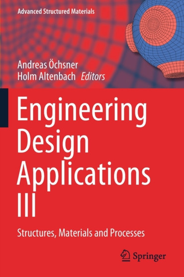 Engineering Design Applications III : Structures, Materials and Processes : 124 by Andreas OEchsner - Paperback