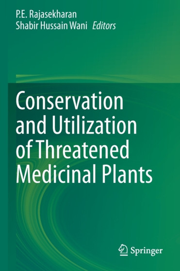 Conservation and Utilization of Threatened Medicinal Plants by P.E. Rajasekharan - Paperback