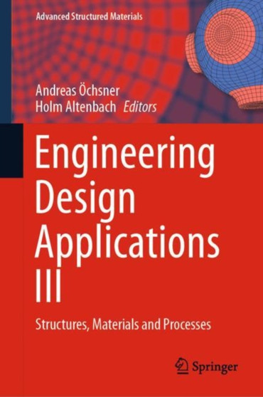 Engineering Design Applications III : Structures, Materials and Processes : 124 by Andreas OEchsner - Hardback